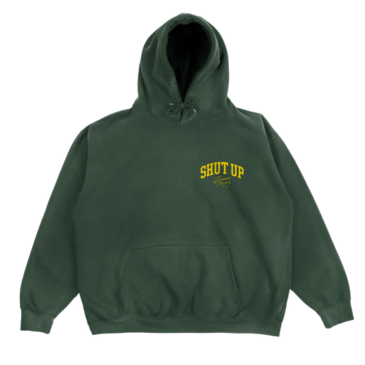 SHUT UP HOODIE, ALPINE GREEN